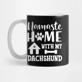 Dachshund dog - Namaste home with my dachshund Mug